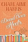 Book cover for Dead Over Heels (Aurora Teagarden, #5)