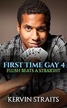 Flush Beats a Straight (First Time Gay, #4) Flush Beats a Straight (First Time Gay, #4)