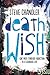Death Wish: The Path through Addiction to a Glorious Life