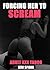 FORCED TO SCREAM: WIFE SHARING - MMF MMMMMF GROUP MULTIPLE PARTNER BUNDLE, 16 HARDCORE STORIES, BISEXUAL CUCKOLDING WIFE WATCHING, ADULT XXX TABOO COLLECTION, HOW MUCH CAN SHE TAKE?