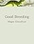 Good Breeding by Megan Chaudhuri