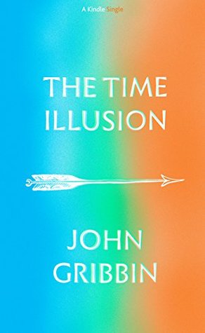 The Time Illusion (Kindle Single)