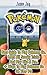 Pokémon Go: Best Guide to Play Pokémon Go. Learn All Sneaky Tricks and Play Like A Pro. + Ways To Play Pokémon Go On Your PC: (Unofficial Pokemon Go Guide, ... Go) (Pokemon Go Secrets, Pokemon Go Tricks)