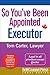 So You've Been Appointed Executor by Tom   Carter