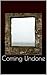 Coming Undone
