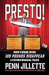 Book cover for Presto!: How I Made Over 100 Pounds Disappear and Other Magical Tales