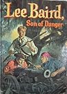 Lee Baird, Son of Danger