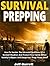 Survival Prepping: How To S...