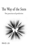The Way of the Seers: The Practices of Prediction