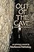 Out of the Cave: and other ...