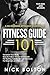 Fitness Guide 101: A No-Nonsense Approach to Getting Fit