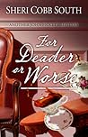For Deader or Worse by Sheri Cobb South