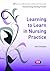 Learning to Learn in Nursing Practice: A Guide for Student Nurses (Transforming Nursing Practice Series)