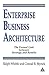Enterprise Business Architecture by Ralph Whittle