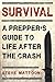 Survival: A Prepper's Guide to Life after the Crash