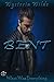Bent (What Was Everything B...