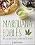 Marijuana Edibles: 40 Easy and Delicious Cannabis-Infused Desserts