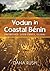 Vodun in Coastal Benin: Unfinished, Open-Ended, Global