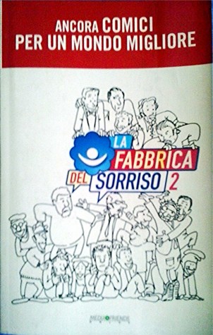 La fabbrica del sorriso 2. Ancora comici per un mondo migliore