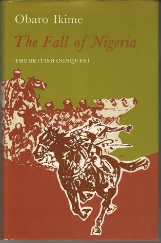 The Fall of Nigeria: The British Conquest (Hardcover)