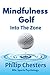 Mindfulness Golf by Philip Chesters