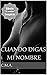 Cuando digas mi nombre Bilogía Completa by C.M.A