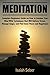Meditation: Complete Beginners Guide on How to Awaken Your Mind With Techniques that Will Relieve Stress, Manage Anger, and Find Inner Peace and Happiness ... Fear and Anxiety With Daily Meditation)