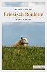 Friesische Roulette (Küsten Krimi) (German Edition) Friesische Roulette (Küsten Krimi) (German Edition)