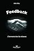 Feedback: L’harmonie dans les relations avec les autres (French Edition)