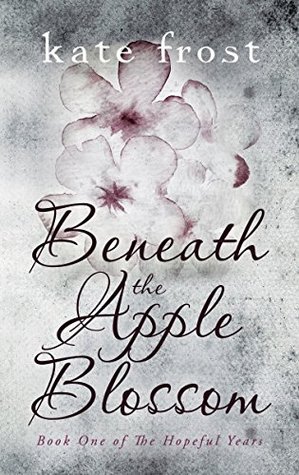 Beneath the Apple Blossom (The Hopeful Years #1)