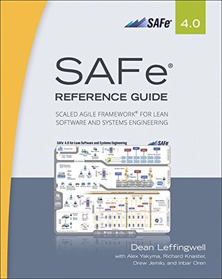 SAFe® 4.0 Reference Guide: Scaled Agile Framework® for Lean Software and Systems Engineering (Kindle Edition)