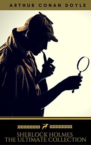 Sherlock Holmes: The Ultimate Collection