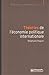 THÉORIES DE L'ÉCONOMIE POLITIQUE INTERNATIONALE by Stéphane Paquin