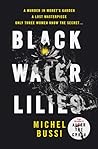 Black Water Lilies by Michel Bussi
