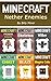 Minecraft: Nether Enemies 6 in 1 (Minecraft Creature, Minecraft Enemies, Minecraft Diaries, Minecraft Bundle, Minecraft Childrens Books, Minecraft Monsters, Minecraft Nether)