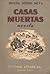 Casas muertas by Miguel Otero Silva Casas muertas by Miguel Otero Silva