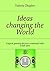 Ideas changing the World: L...