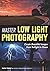 Master Low Light Photograph...
