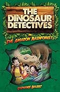 The Dinosaur Detectives in The Amazon Rainforest