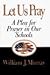 Let Us Pray: A Plea for Prayer in Our Schools