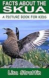 Facts About The Skua (A Picture Book For Kids 101)