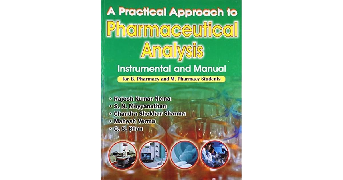 A Practical Approach to Pharmaceutical Analysis Instrumental and Manual for B. Pharmacy and M
