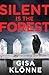 Silent is the Forest by Gisa Klönne