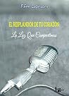 El resplandor de tu corazón: La luz que compartimos (Spanish Edition) El resplandor de tu corazón: La luz que compartimos (Spanish Edition)