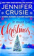 It Must Be Christmas: Three Holiday Stories