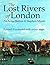 The Lost Rivers of London