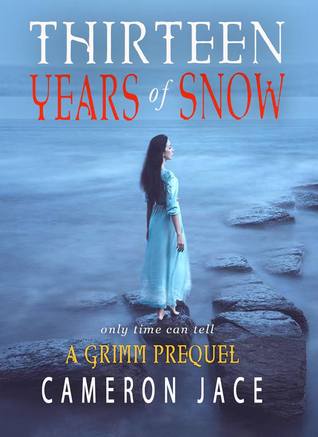 Thirteen Years of Snow (Grimm Prequel #22)