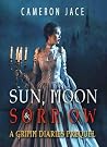 Sun, Moon & Sorrow (Grimm Prequel #23) Sun, Moon & Sorrow (Grimm Prequel #23)