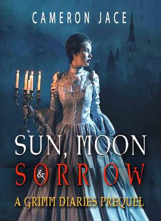 Sun, Moon & Sorrow (Grimm Prequel #23)