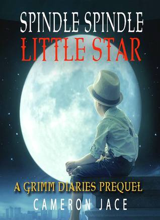 Spindle Spindle Little Star (Grimm Prequel #24)